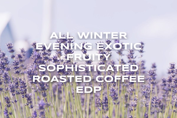 All winter evening exotic fruity sophisticated roasted coffee edp