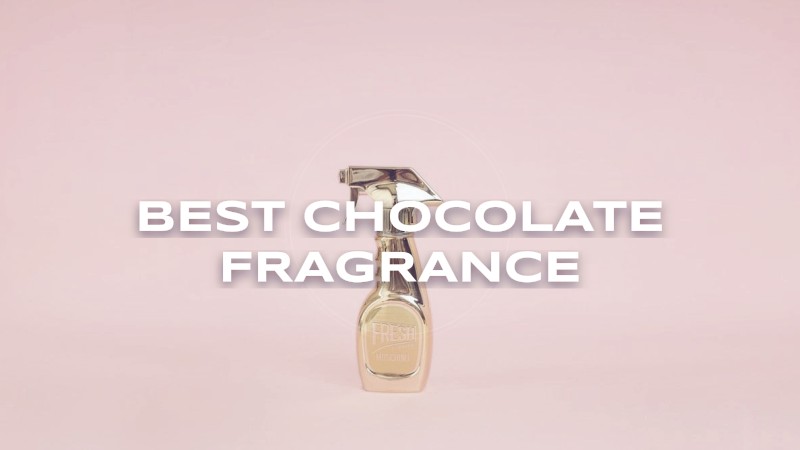 best chocolate fragrance