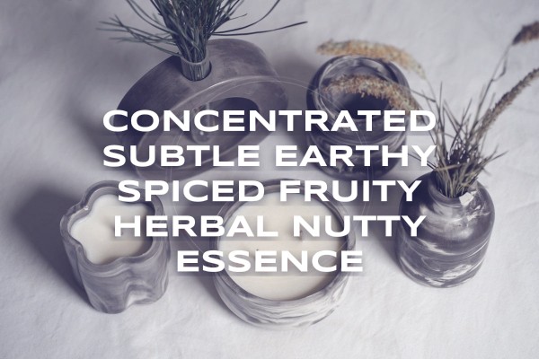Concentrated subtle earthy spiced fruity herbal nutty essence