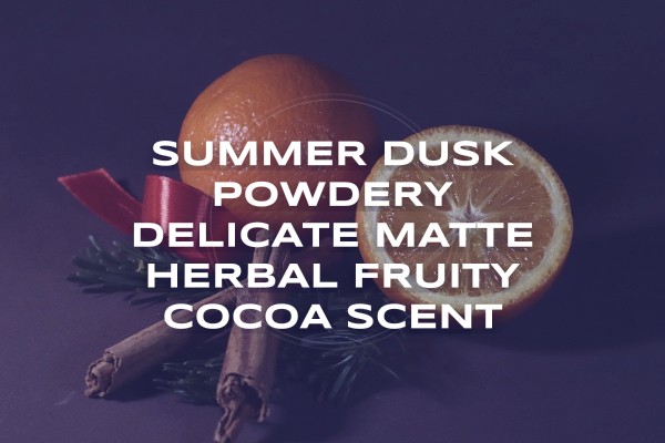 Summer dusk powdery delicate matte herbal fruity cocoa scent